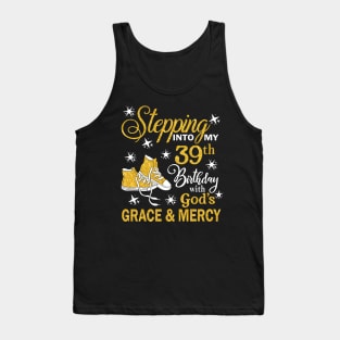 Stepping Into My 39th Birthday With God's Grace & Mercy Bday Tank Top